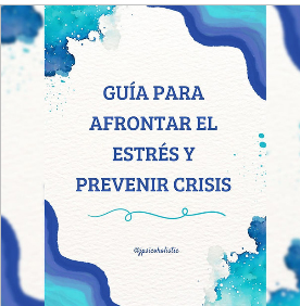 Guía para afrontar el estrés y prevenir crisis