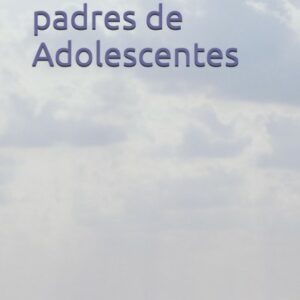 Guía para padres adolescentes